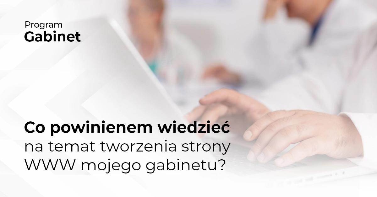 Co powinienem wiedzieć na temat tworzenia strony WWW mojego gabinetu?