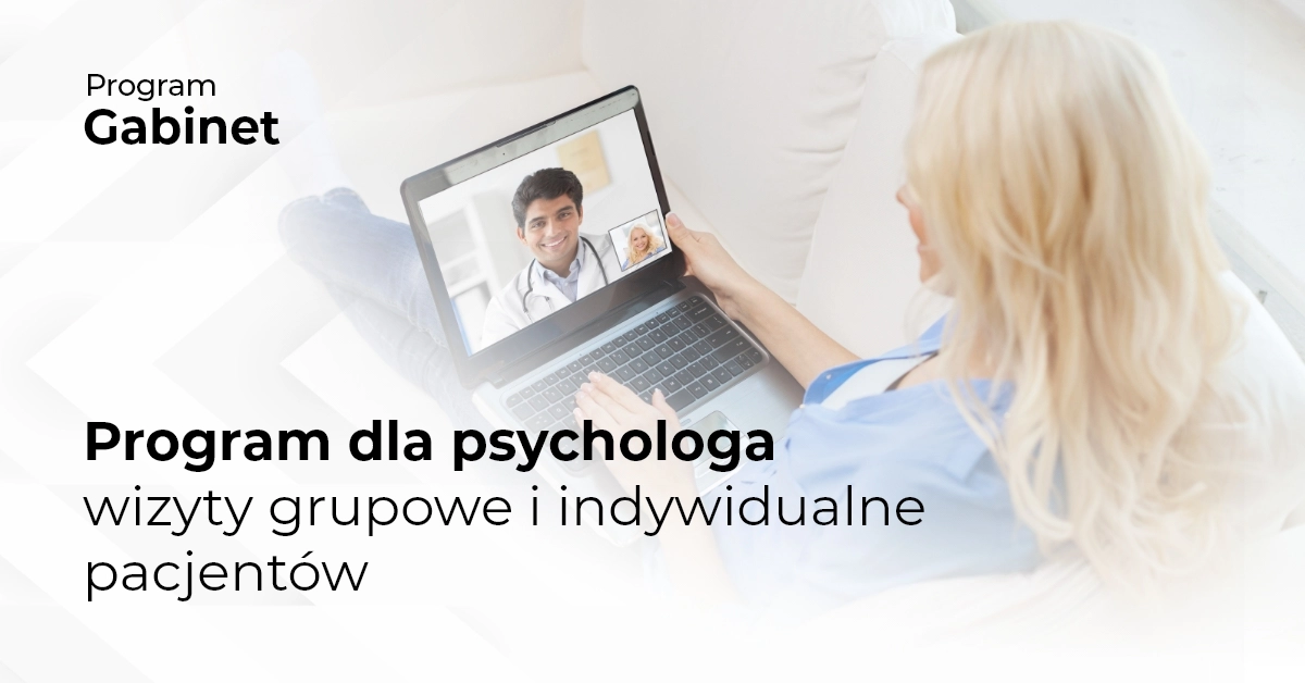 Program dla psychologa - wizyty grupowe i indywidualne pacjentów