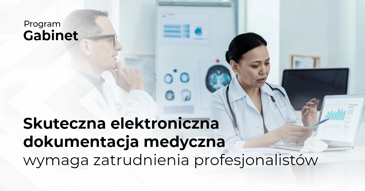 Skuteczna elektroniczna dokumentacja medyczna  wymaga zatrudnienia profesjonalistów