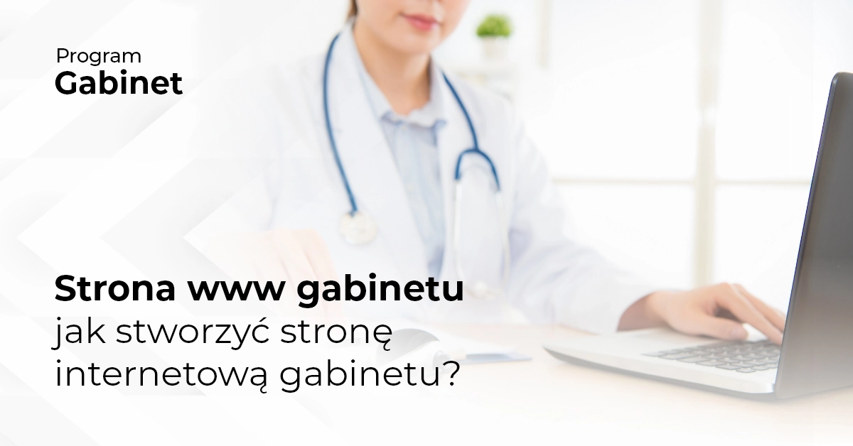 Strona www gabinetu - jak stworzyć stronę internetową gabinetu?