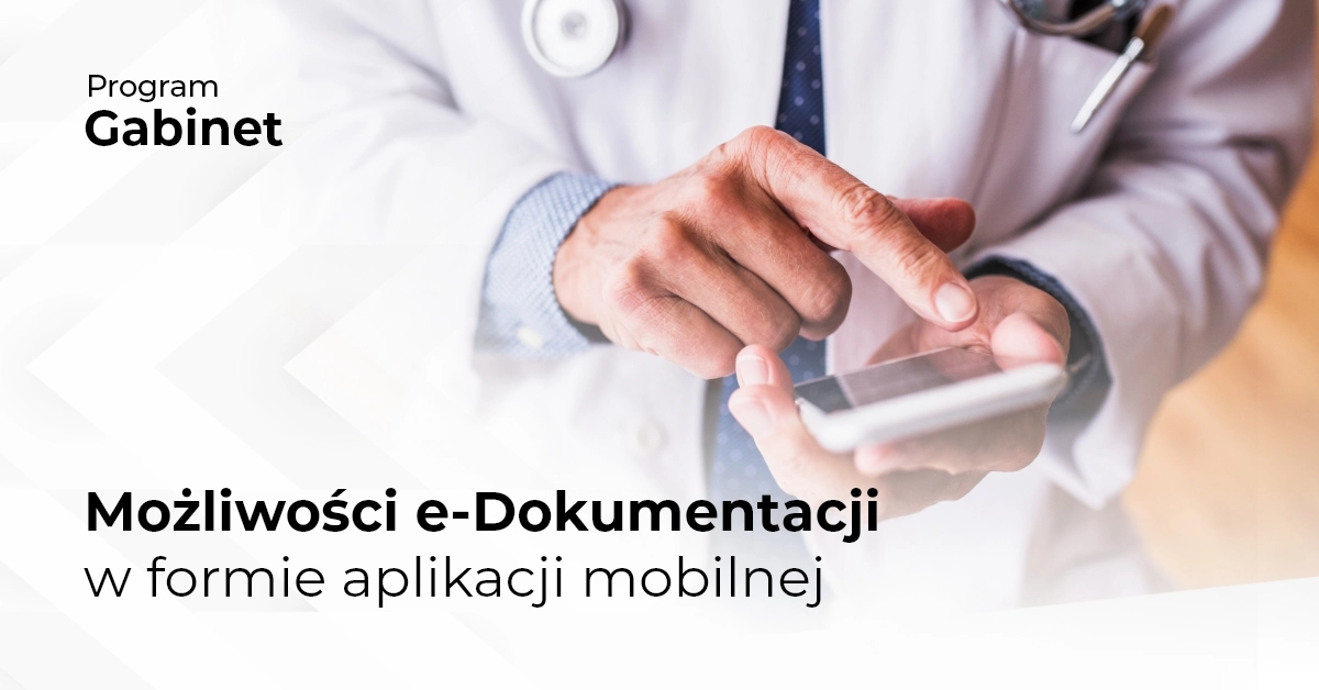 Możliwości e-dokumentacji w formie aplikacji mobilnej