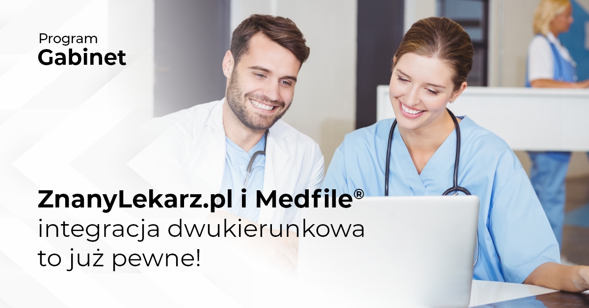 ZnanyLekarz.pl i Medfile® – integracja dwukierunkowa to już pewne!