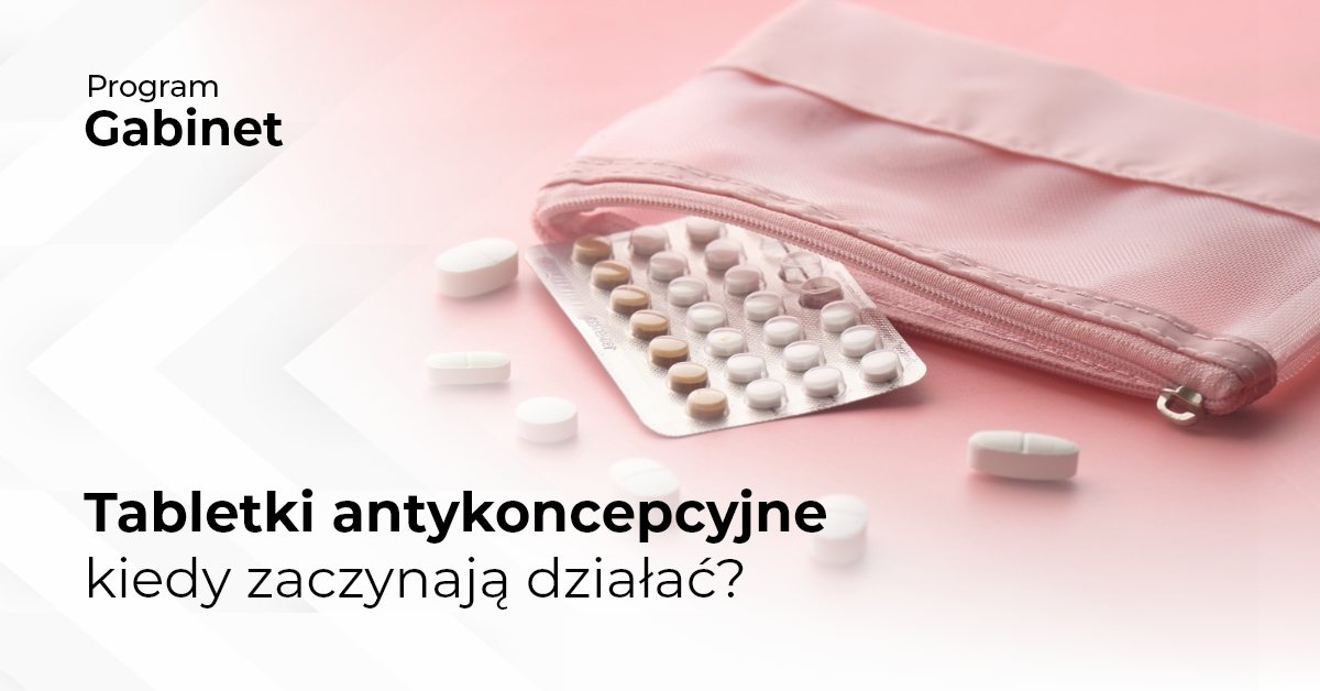 Tabletki antykoncepcyjne – kiedy zaczynają działać?